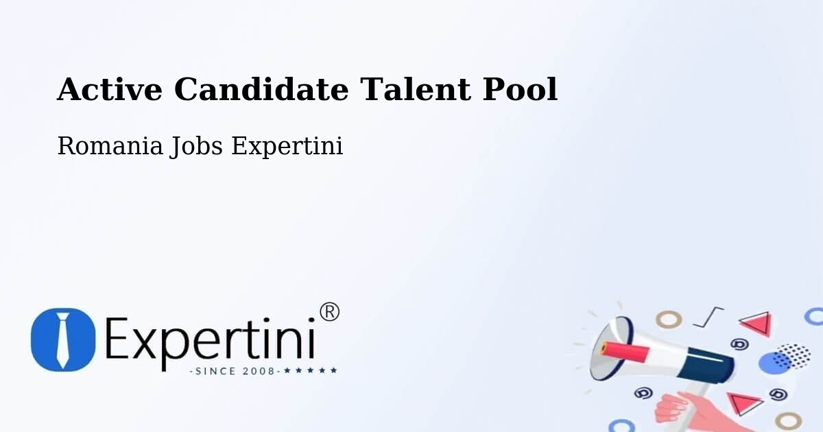 Active Candidate Talent Pool – Buftea - Romania Jobs Expertini