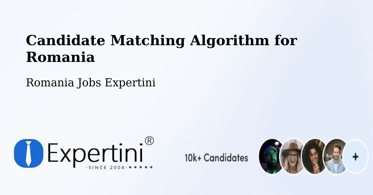 Candidate Matching Algorithm Overview – Buftea - Romania Jobs Expertini