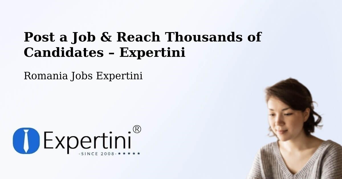 Post a Job in Buftea – Hire the Right Talent - Buftea, Romania Jobs Expertini