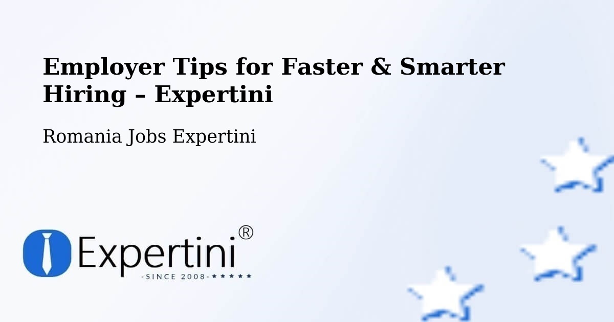 Employer Tips for Hiring & Recruitment – Buftea - Buftea, Romania Jobs Expertini