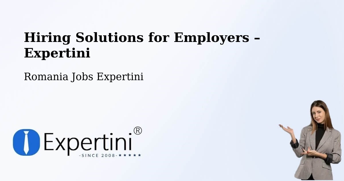 Hiring Solutions for Employers in Buftea - Buftea, Romania Jobs Expertini