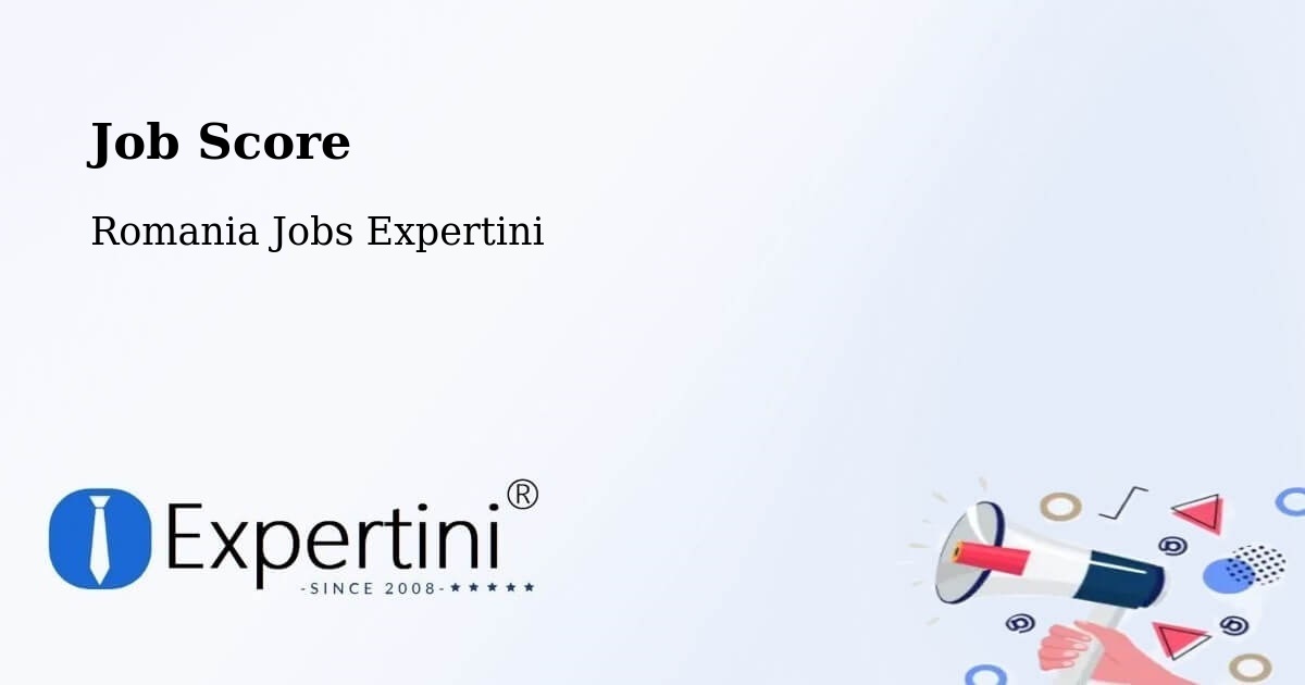 Job Score & Job Description Score Tool – Buftea - Romania Jobs Expertini