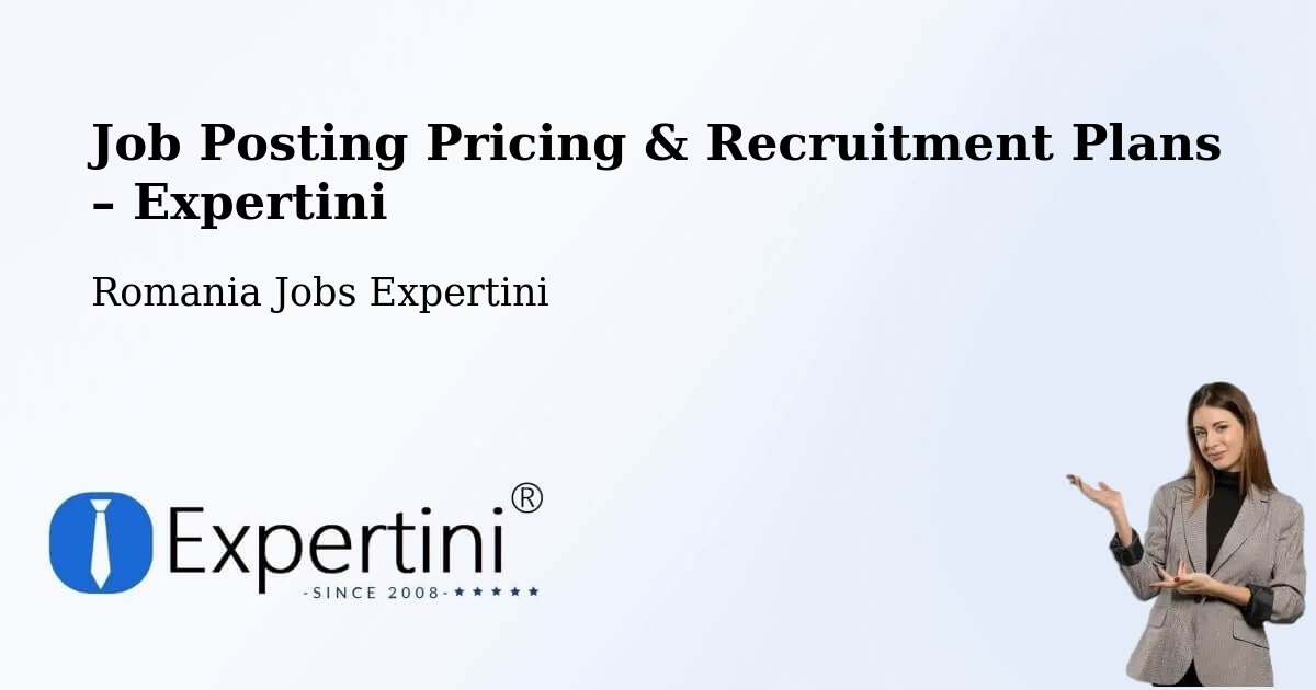 Job Posting Pricing & Recruitment Plans – Buftea - Buftea, Romania Jobs Expertini