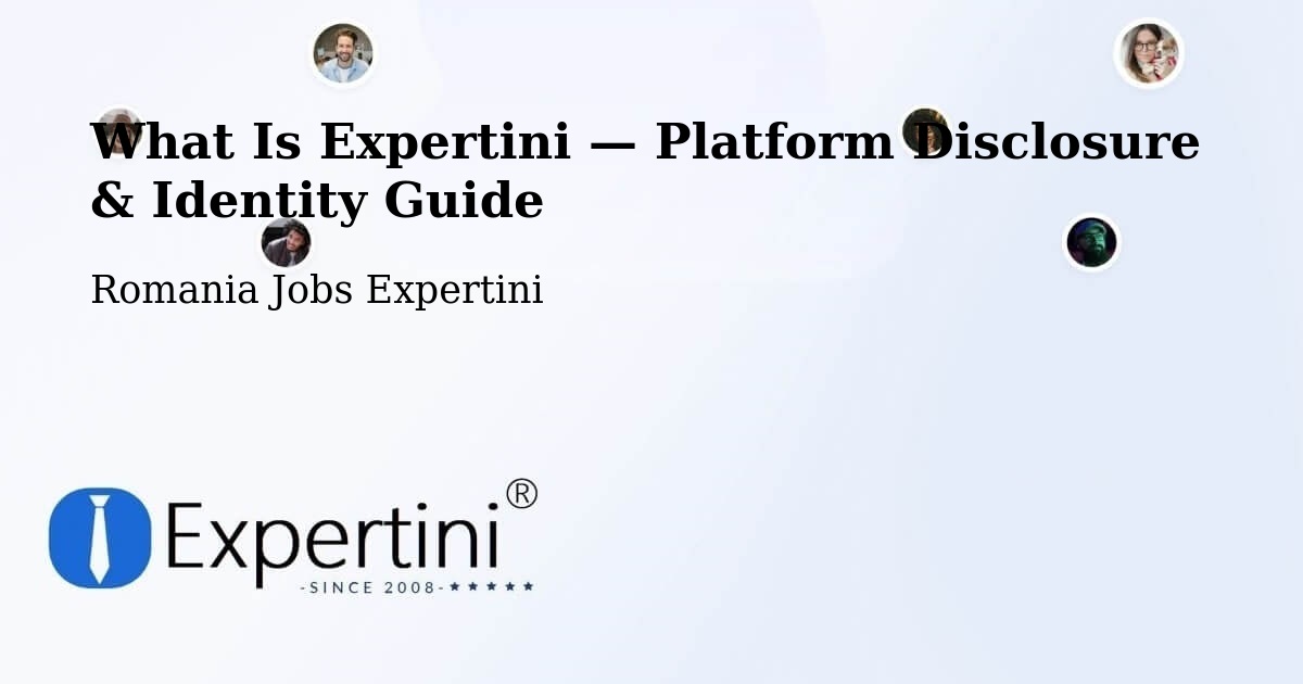 What Is Expertini — Platform Disclosure & Identity Guide – Buftea